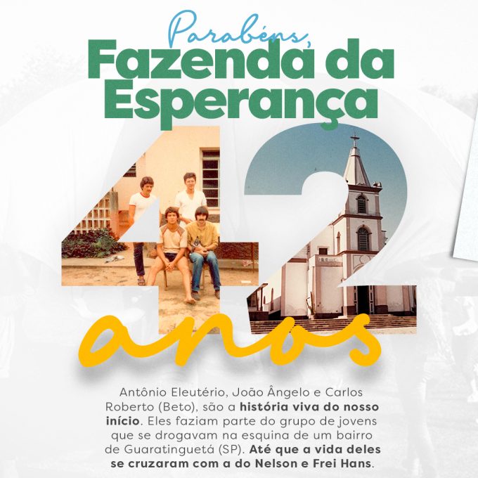 42 anos da Fazenda da Esperança